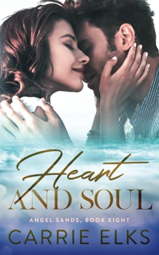 Heart And Soul: A Small Town Fake Relationship Romance (Angel Sands)
