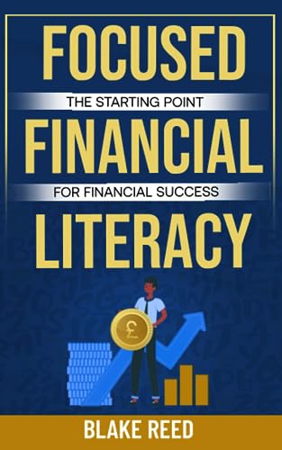 Focused Financial Literacy: The Starting Point for Financial Success (UK English Version)