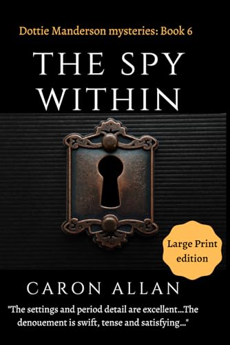The Spy Within: Dottie Manderson mysteries: book 6: a romantic traditional cosy mystery: Large print edition