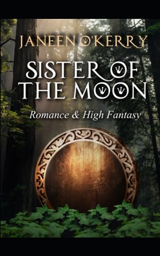 Sister of the Moon : Romance and High Fantasy in Ancient Ireland