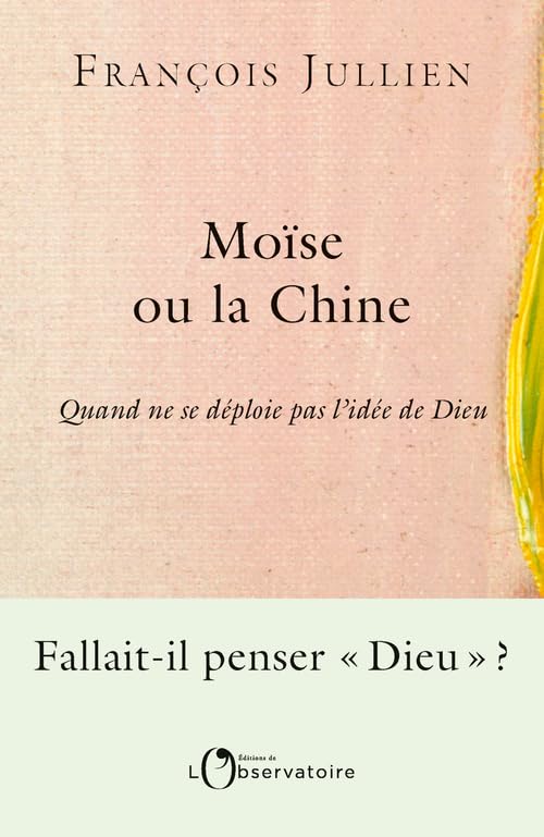 Moïse ou la Chine: Quand ne se déploie pas l'idée de Dieu