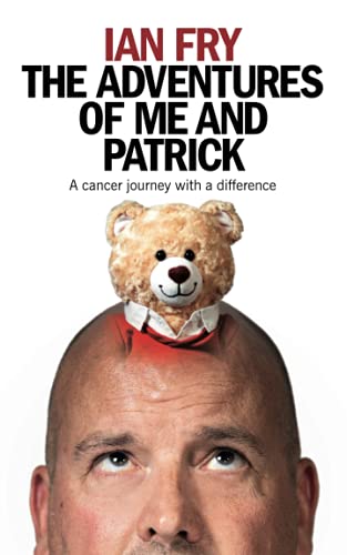 The Adventures of Me and Patrick: A Cancer Journey With a Difference