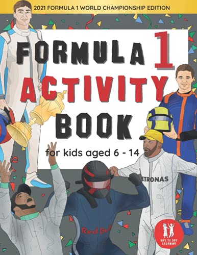 The Formula 1 Activity Book For Kids Aged 6-14: Formula One Racing Themed Wordsearches, Mazes, Dot to dot, Colouring in, Trivia