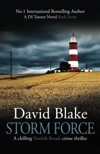 Storm Force: A chilling Norfolk Broads crime thriller (DI Tanner Norfolk Broads Murder Mystery Series)