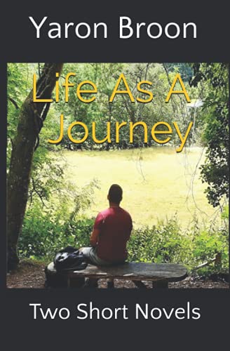 Life As A Journey: Two Short Novels