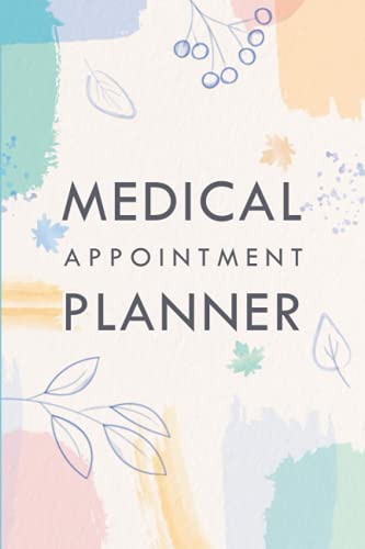 Medical Appointment Planner: 52 Week Health Care and Medical Appointment Book | Small Health Management Journal | 110 Pages Medical Planner