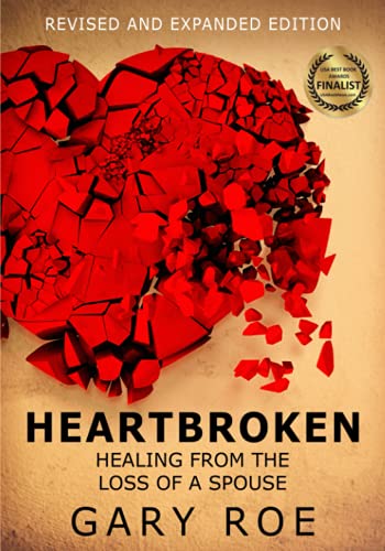 Heartbroken: Healing from the Loss of a Spouse (2nd Edition)