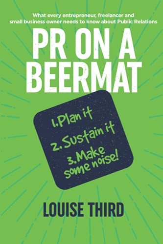 PR ON A BEERMAT: What every entrepreneur, freelancer and small business owner needs to know about Public Relations
