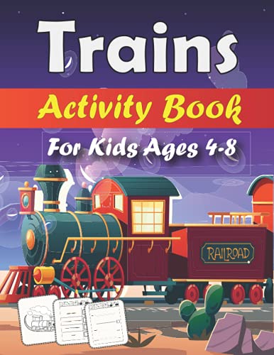 Trains Activity Book For Kids Ages 4-8: Homeschool Preschool Learning Activities . (Coloring, Mazes, Matching, counting, drawing and More !)