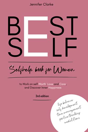 BEST SELF: Self help book for Women to Work on self Worth, Love and Care, and Discover inner Happiness