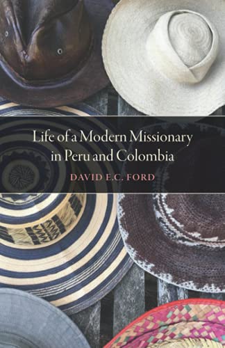 The Life of a Missionary in Peru and Columbia