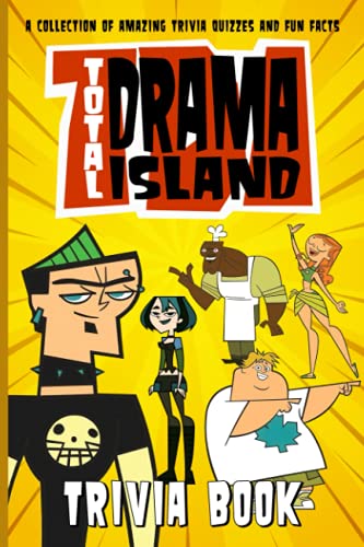 Quizzes Fun Facts Total Drama Island Trivia Book: The Questions In 6 Categories Total Drama Island Unofficial