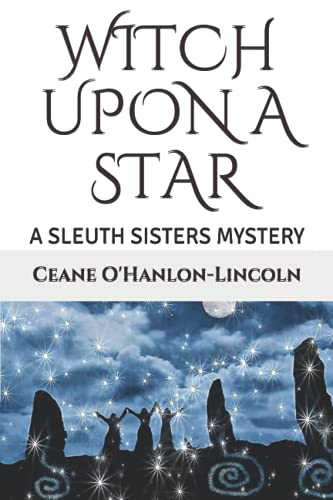 WITCH UPON A STAR: A SLEUTH SISTERS MYSTERY (The Sleuth Sisters Mysteries)