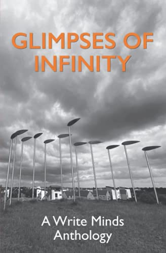 Glimpses of Infinity: A Write Minds Anthology