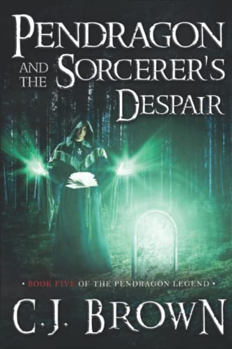 Pendragon and the Sorcerer's Despair (Pendragon Legend)