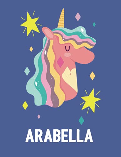 Arabella: Unicorn Notebook Personal Name Wide Lined Rule Paper | Notebook The Notebook For Writing Journal or Diary Women & Girls Gift for Birthday, For Student | 162 Pages Size 8.5x11inch