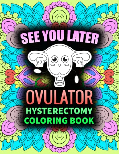 Hysterectomy Coloring Book: After Hysterectomy Recovery Coloring Book For Women