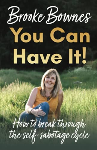 You Can Have It!: How to break through the self-sabotage cycle