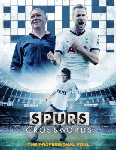 Spurs Crossword : Perfect Gift for Tottenham Fans to Test Your Knowledge the Professional Foul