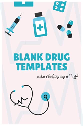 Blank Medication Templates - the Ultimate Study Workbook for Nurses and Pharmacology Students to Memorize Drug Informations: DIY Drug Flashcards