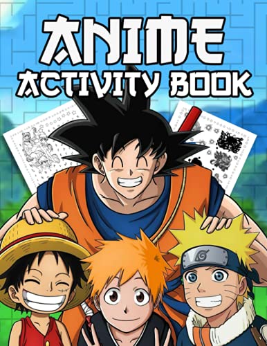 Anime Activity Book: Providing Many Amazing And Challenging Games That Fans Of Anime Should Not Miss.