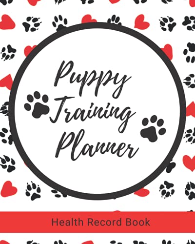 Puppy Training Planner: Pet Care and Health Record Log Book