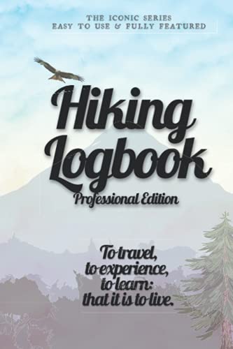 Hiking Logbook Professional Edition: The Ideal Gift For Walkers & Hikers: Beautifully Designed UK Hiking Journal, Trail Log Book, Hiker's Journal, Hiking Journal, Hiking Log Book for all abilities.