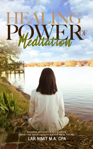 The Healing Power of Meditation: Wisdom and encouragement from the Meditation Center of Alabama
