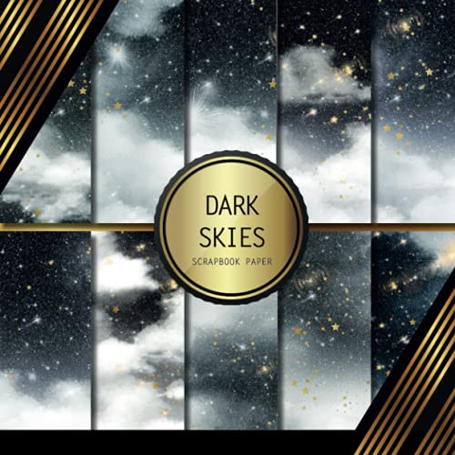 Scrapbook Paper: Dark Skies: Double Sided Craft Paper For Card Making, Origami & DIY Projects | Decorative Scrapbooking Paper Pad