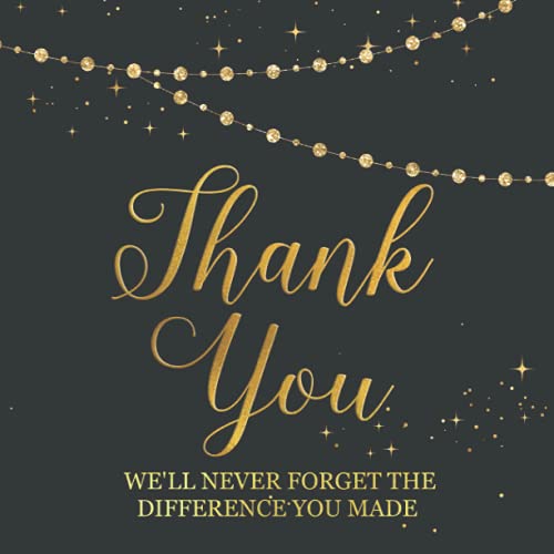 Thank You! We'll Never Forget the Difference You Make: Happy Retirement Book for Guests to Sign In at a Retirement Party - Guest Book Makes a Great ... of a Job Well Done - Gold Faux Glitter Design