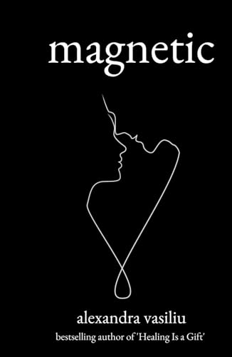 Magnetic: A Poetry Collection For Lovers