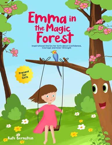 Emma in the Magic Forest : Inspirational Stories for Girls about Confidence, Courage and Inner-Strength Present for Girls