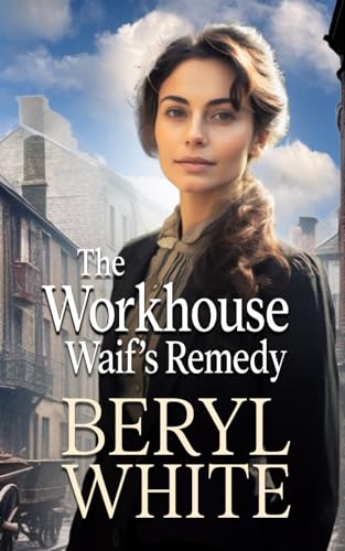 The Workhouse Waif's Remedy (Victorian Whitechapel Girls)