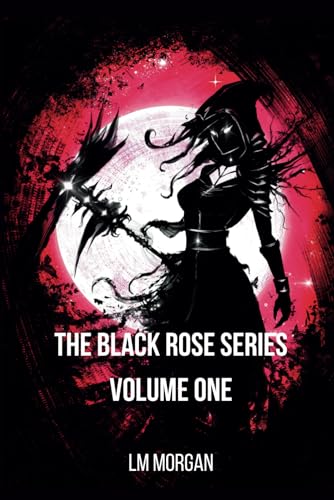 The Black Rose Series - Volume One