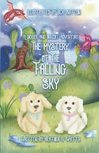 The Mystery of the Falling Sky: A Digger and Biscuit Adventure (Colour Version) (The Digger and Biscuit Adventure Series)