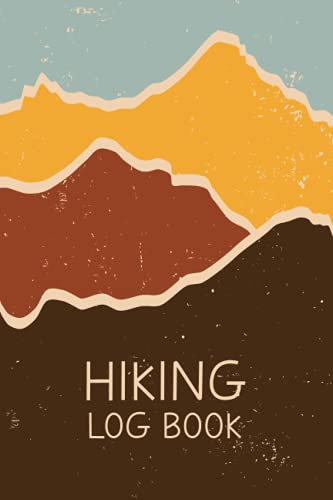 Hiking Log Book: Hiker's Journal, Mountaineering Log Book, Hiking Journal
