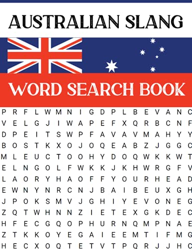 Australian Slang Word Search Book: 80 Large Print Fun And Enjoyable Word Search Puzzles For Adults Themed Around The Aussie Slang
