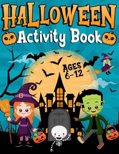 Halloween Activity Book Ages 6-12: A Fun & Scary Kids Workbook Halloween Theme Learning Activity Book with Coloring Pages, Word Search, Sudoku, Mazes and More!