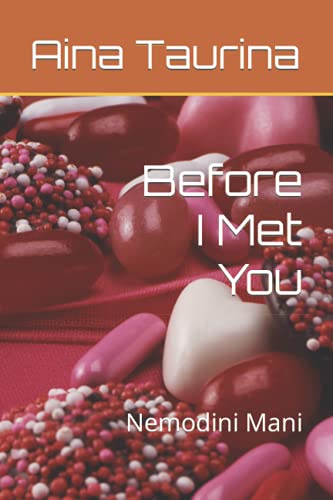 Before I Met You: Nemodini Mani