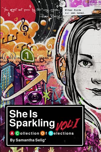 She Is Sparkling: A Collection of Selections: Volume I