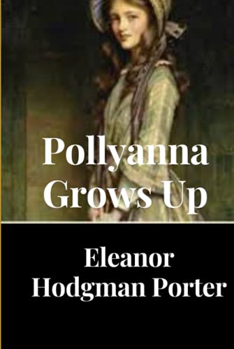 Pollyanna Grows Up (Illustrated)