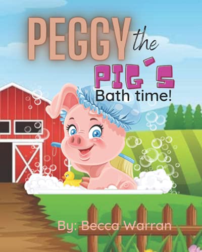 Peggy the Pig's: Bath Time. Children's book, 25 beautifully illustrated pages. Ages 2-6
