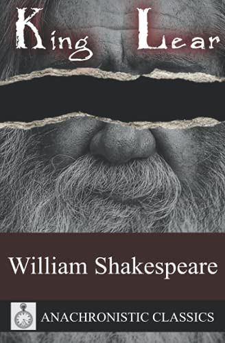 King Lear: The Full Script, Clearly Laid Out And Annotation Friendly For Readers And Actors