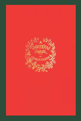 A Christmas Carol: A Facsimile of the Original 1843 Edition in Full Color