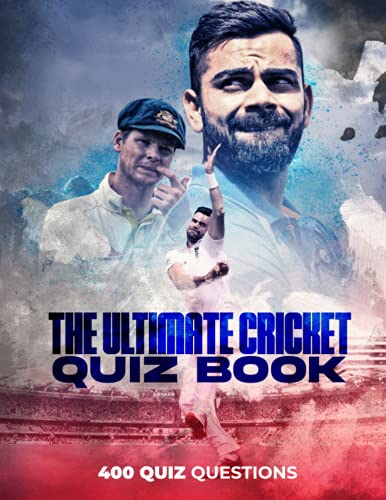 The Ultimate Cricket Quiz Book: Perfect gift for adults and children who are fans of cricket. Over 400 themed quiz questions (Cricket books for the whole family)
