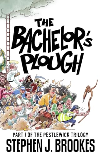 The Bachelor's Plough: Book I of the Pestlewick Trilogy