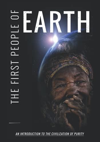 The First People of Earth: An Introduction to the Civilization of Purity