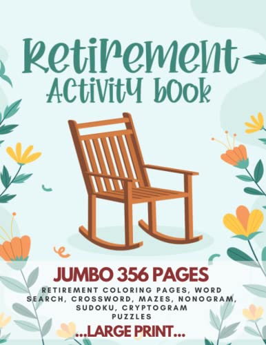 Retirement Gifts for Women : Retirement Activity Book Coloring Pages , Word Search , CROSSWORD , MAZES , NONOGRAM , SUDOKU , CRYPTOGRAM PUZZLES (LARGE PRINT JUMBO 356 PAGES)