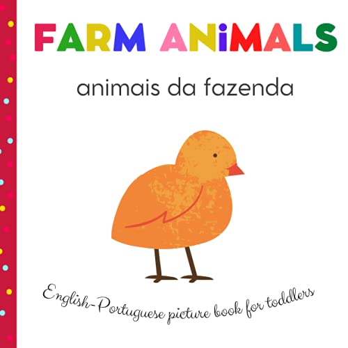 Farm Animals Animais Da Fazenda English Portuguese Picture Book for Toddlers : Portuguese for Kids My First Bilingual Book Childrens Book in Portuguese Livros Em Portugues