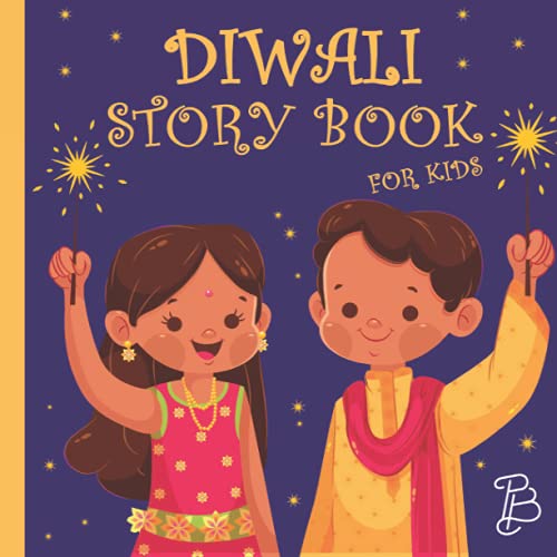 Diwali Story Book for Kids : Diwali Board Book with Beautiful and Cute Illustrations and Interesting Facts Related to This Hindu Holiday Diwali Gifts for Toddlers and Children